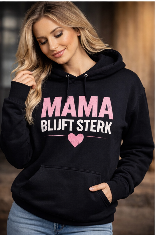 Mama Blijft sterk Hoodie