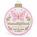Platte MamaBlijftSterk-kerstbal met roze vlinder, hartjes en goudkleurige tekst, op witte achtergrond